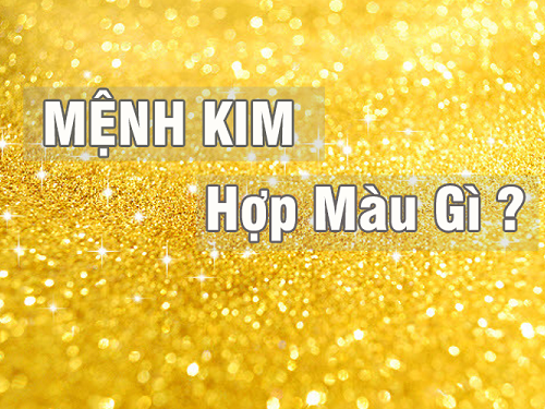 Những Màu Sắc Mệnh Kim Phù Hợp Nhất Và Màu Kỵ Nên Tránh