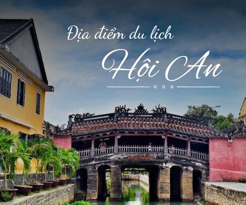 Các Địa Điểm Chơi Ở Hội An Hấp Dẫn Bạn Không Thể Bỏ Qua