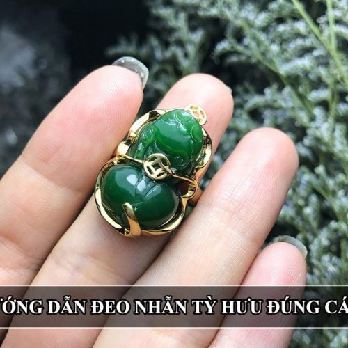 Cách Đeo Nhẫn Con Tỳ Hưu Chuẩn Và Đúng Phong Thủy Nhất