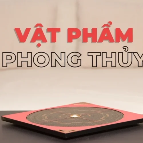 Vật Phẩm Phong Thủy Và Những Điều Cần Lưu Ý Khi Sử Dụng