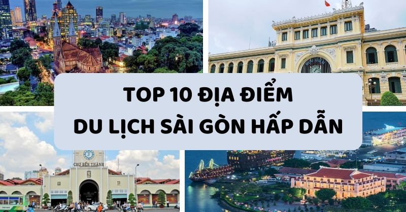 cac diem du lich sai gon 2025