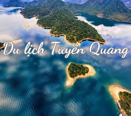 Địa Điểm Du Lịch Tại Tuyên Quang Được Yêu Thích Hiện Nay